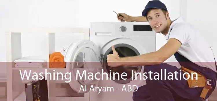 Washing Machine Installation Al Aryam - ABD