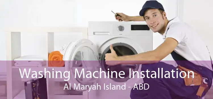 Washing Machine Installation Al Maryah Island - ABD