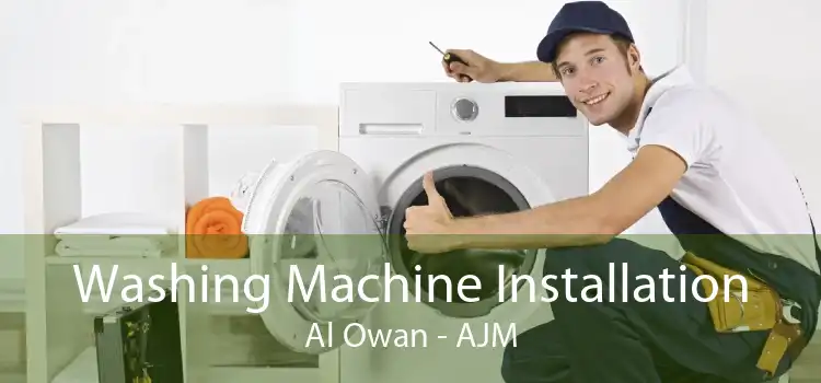 Washing Machine Installation Al Owan - AJM