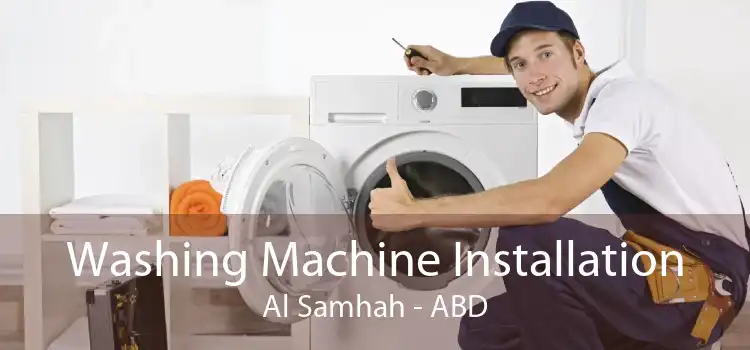 Washing Machine Installation Al Samhah - ABD