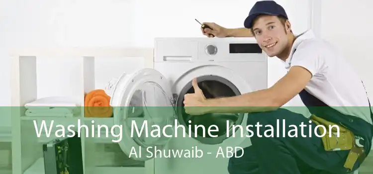 Washing Machine Installation Al Shuwaib - ABD