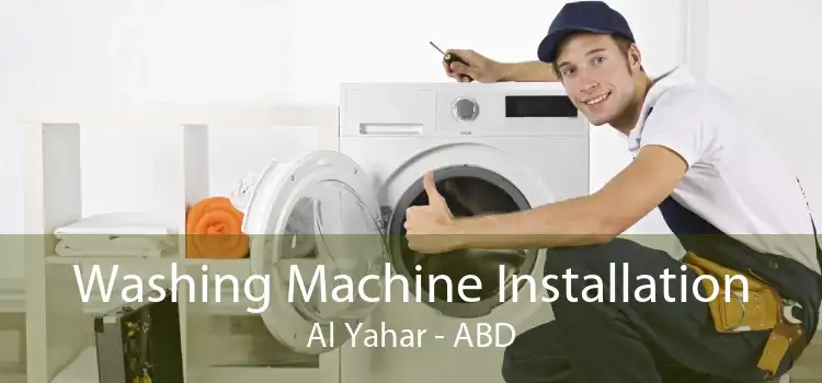 Washing Machine Installation Al Yahar - ABD