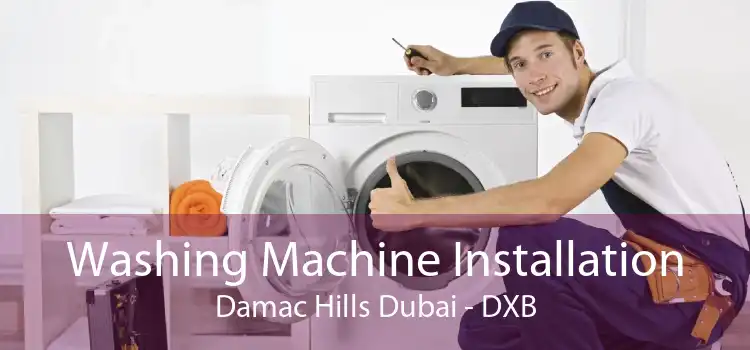 Washing Machine Installation Damac Hills Dubai - DXB