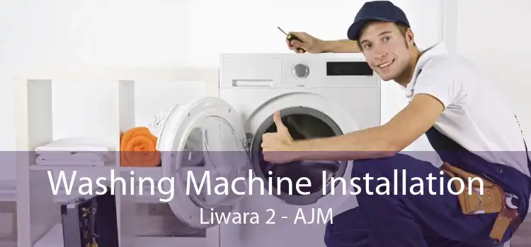 Washing Machine Installation Liwara 2 - AJM