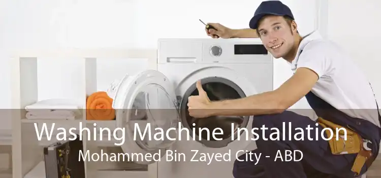 Washing Machine Installation Mohammed Bin Zayed City - ABD