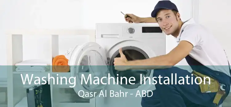 Washing Machine Installation Qasr Al Bahr - ABD