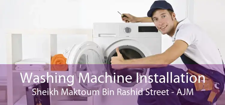 Washing Machine Installation Sheikh Maktoum Bin Rashid Street - AJM