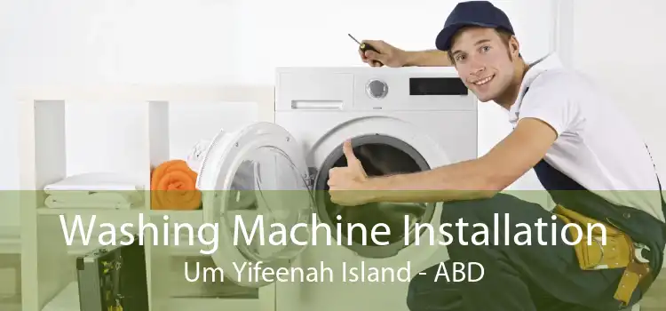 Washing Machine Installation Um Yifeenah Island - ABD