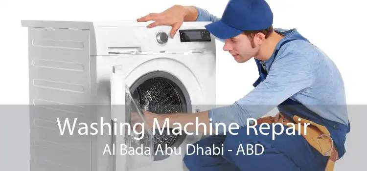Washing Machine Repair Al Bada Abu Dhabi - ABD