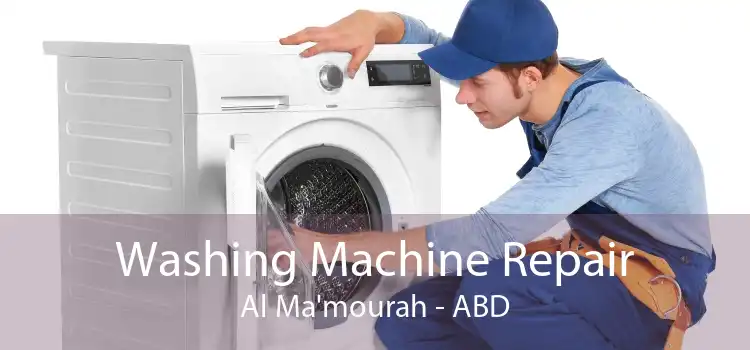 Washing Machine Repair Al Ma'mourah - ABD