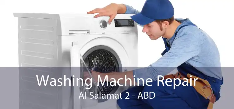 Washing Machine Repair Al Salamat 2 - ABD