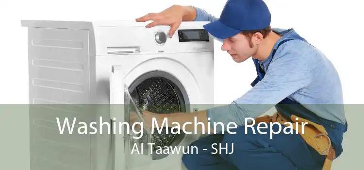 Washing Machine Repair Al Taawun - SHJ