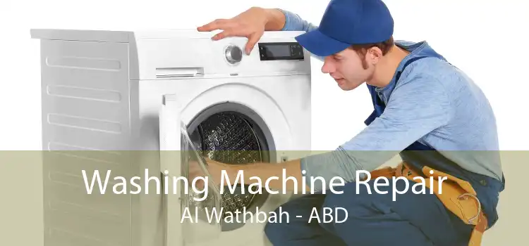 Washing Machine Repair Al Wathbah - ABD