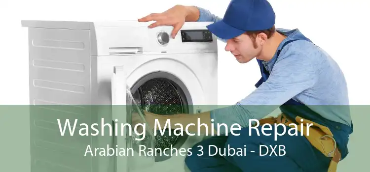 Washing Machine Repair Arabian Ranches 3 Dubai - DXB