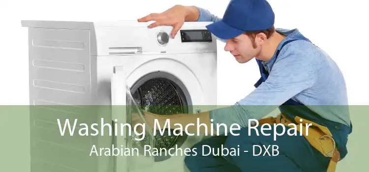 Washing Machine Repair Arabian Ranches Dubai - DXB