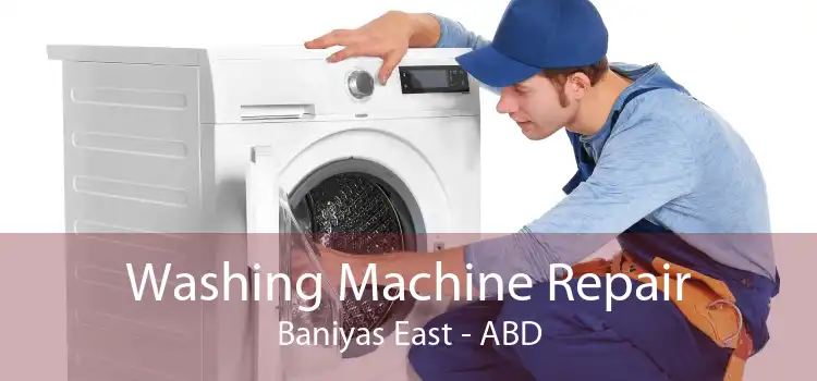Washing Machine Repair Baniyas East - ABD
