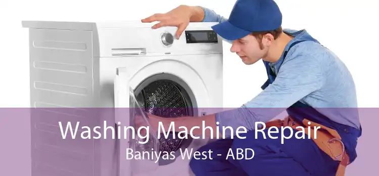 Washing Machine Repair Baniyas West - ABD