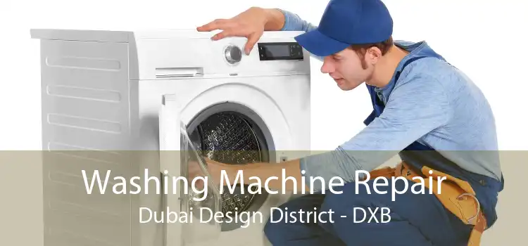 Washing Machine Repair Dubai Design District - DXB