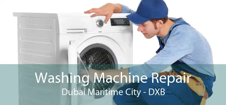 Washing Machine Repair Dubai Maritime City - DXB