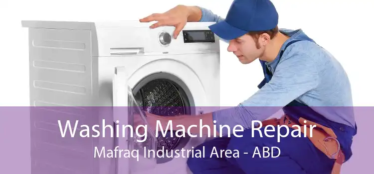 Washing Machine Repair Mafraq Industrial Area - ABD