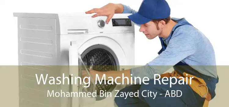 Washing Machine Repair Mohammed Bin Zayed City - ABD