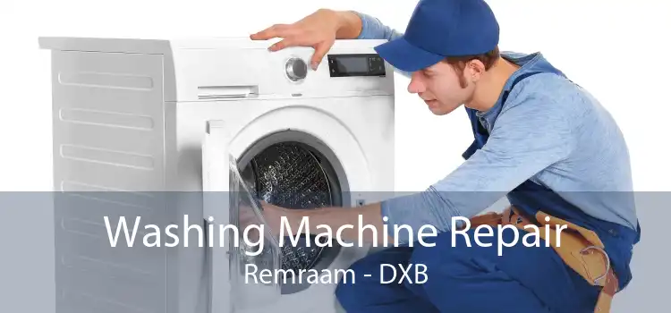 Washing Machine Repair Remraam - DXB