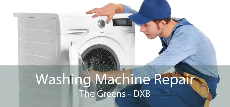 Washing Machine Repair The Greens - DXB