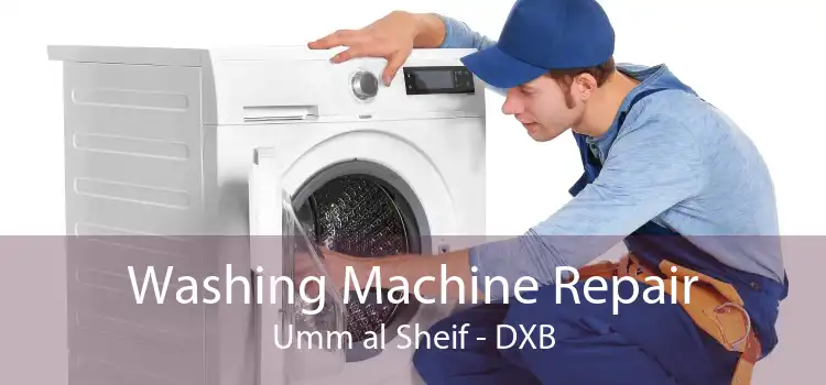 Washing Machine Repair Umm al Sheif - DXB